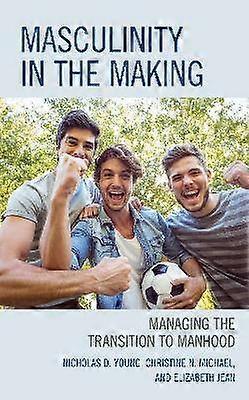 Masculinity in the Making