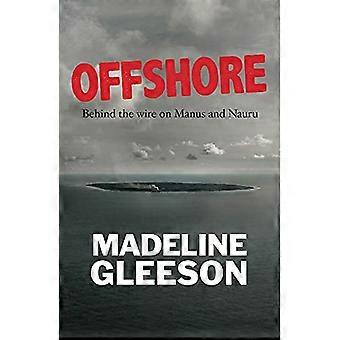Offshore Behind the wire on Manus and Nauru