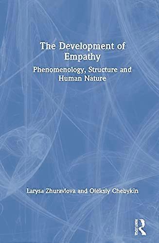 The Development of Empathy: Phenomenology Structure and Human Nature