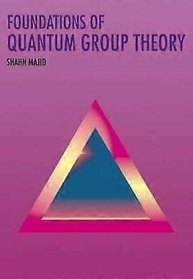 Foundations of Quantum Group Theory