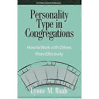Tipos de personalidade em congregações: como trabalhar com outras pessoas de forma mais eficaz - Lynne M. Baab