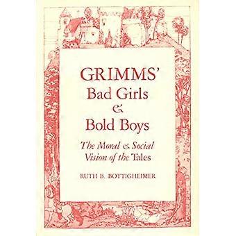 Grimm's Bad Girls and Bold Boys: Die moralische und soziale Vision der Geschichten