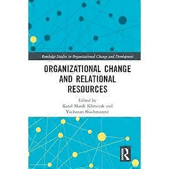 Cambio Organizacional y Recursos Relacionales (Routledge Studies in Organizational Change & Development)