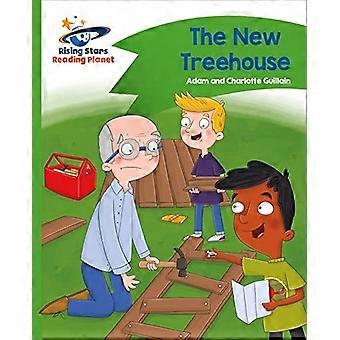 Reading Planet - The New Treehouse - Green: Comet Street Kids (Rising Stars Reading Planet)