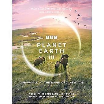 Planet Earth III: Accompanies the Landmark Series Narrated by David Attenborough