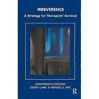Irreverence: A Strategy for Therapists' Survival (Systemic Thinking & Practice)