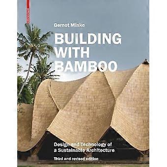 Costruire con il bambù: progettazione e tecnologia per un'architettura sostenibile. Terza edizione riveduta