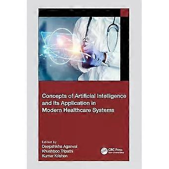 Concepts Of Artificial Intelligence And Its Application In Modern Healthcare Sys - Taylor & Francis Ltd