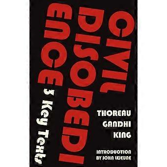 Kansalaistottelemattomuus - 3 keskeistä tekstiä: Thoreau, Gandhi, King (Warbler Classics -kommentoitu laitos)