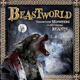 Beastworld Terrifying Monsters and Mythical Beasts