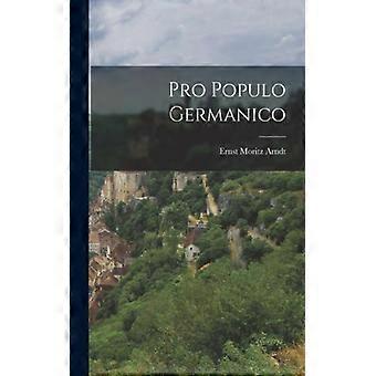 Pro Populo Germanico - Ernst Moritz Arndt - Paperback - English Book - History