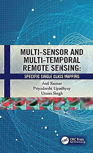 Multi Sensor and Multi Temporal Remote Sensing Specific Single Class Mapping
