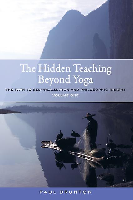 The Hidden Teaching Beyond Yoga by Paul Brunton Paperback