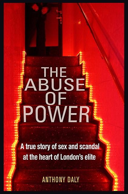 The Abuse Of Power by Anthony Daly Paperback