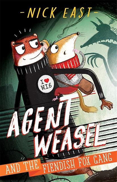 Agent Weasel And The Fiendish Fox Gang by Nick East Paperback