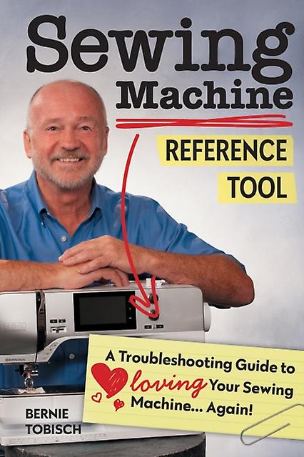 Sewing Machine Reference Tool by Bernie Tobisch Paperback