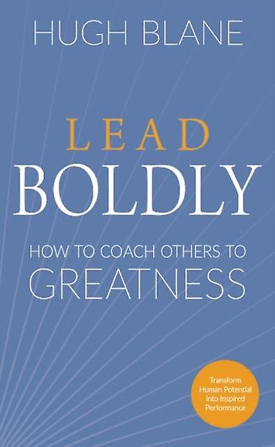 Lead Boldly by Hugh Blane Paperback Book