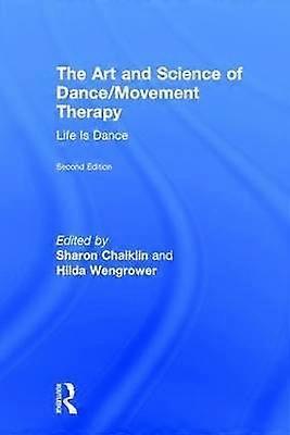 The Art and Science of Dance/Movement Therapy