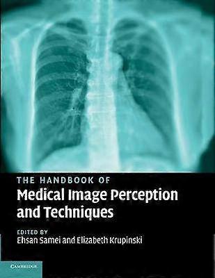 The Handbook of Medical Image Perception and Techniques