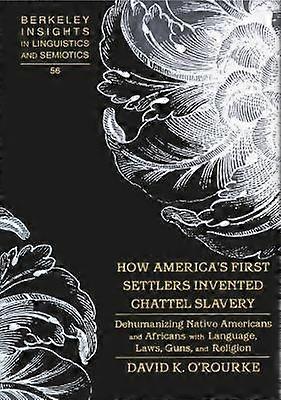 How America's First Settlers Invented Chattel Slavery