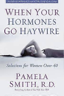 When Your Hormones Go Haywire