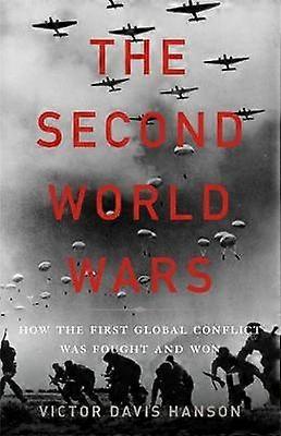 The Second World Wars How the First Global Conflict Was Fought and Won