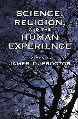 Science Religion and the Human Experience