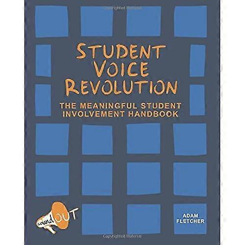 Student Voice Revolution: The Meaningful Student Involvement Handbook
