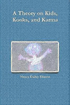 A Theory on Kids Kooks and Karma
