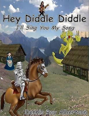 Hey Diddle Didddle (Jag ska sjunga min sång för dig)