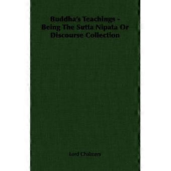 Buddhas Lehren – Die Sutta Nipata oder Lehrredensammlung