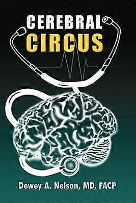 CEREBRAL CIRCUS A PSEUDOAUTOBIOGRAPHICAL NOVEL