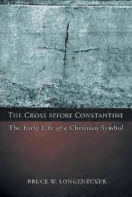 The Cross before Constantine