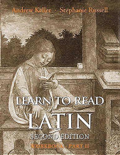 Learn to Read Latin Second Edition (Workbook Part 2)