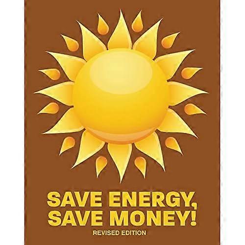 Save Energy, Save Money! Rev. Ed