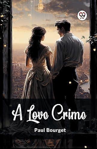 A Love Crime - Paul Bourget