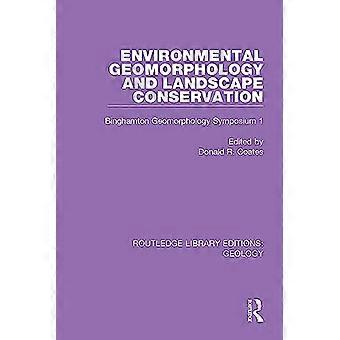 Environmental Geomorphology and Landscape Conservation Binghamton Geomorphology Symposium 1