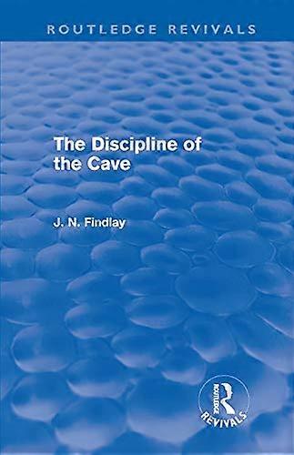 The Discipline of the Cave (Routledge Revivals)