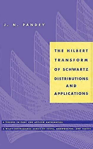 The Hilbert Transform of Schwartz Distributions and Applications
