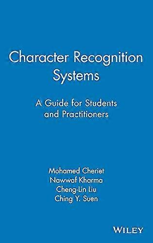 Character Recognition Systems: A Guide for Students and Practitioners