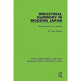 Industrial Harmony in Modern Japan The Invention of a Tradition