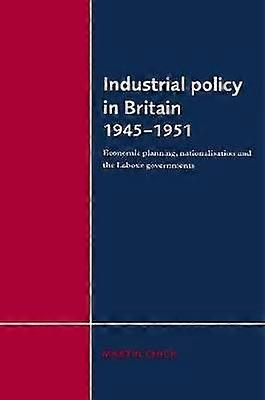 Industrial Policy in Britain 19451951