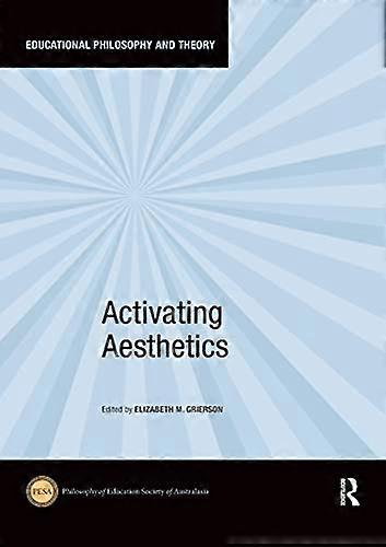 Activating Aesthetics (Educational Philosophy and Theory)