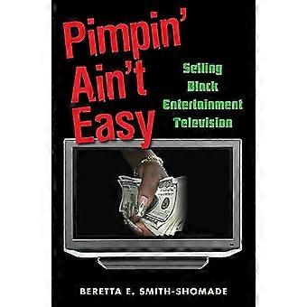 Pimpin' Ain't Easy: Verkauf von schwarzem Unterhaltungsfernsehen