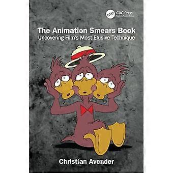 The Animation Smears Book: Die Aufdeckung der schwer fassbaren Technik des Films
