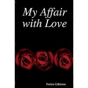 Meine Affäre mit der Liebe