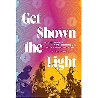 Lass dir das Licht zeigen: Improvisation und Transzendenz in der Musik der Grateful Dead