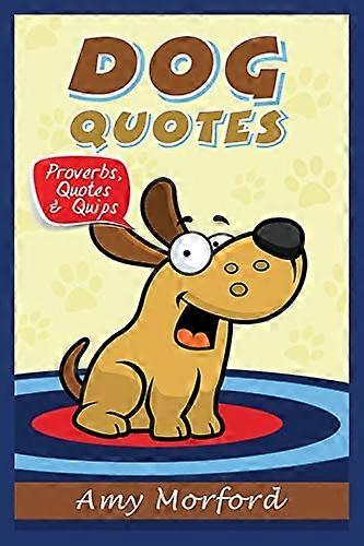 Dog Quotes: Proverbs, Quotes & Quips