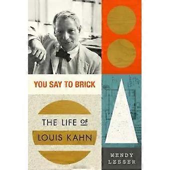 You Say To Brick - WENDY LESSER
