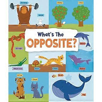 Whats the Opposite? Big and Small High and Low and Many More...